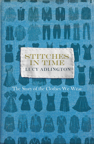 Stitches in Time: The Story of the Clothes We Wear