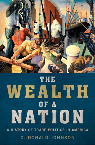 The Wealth of a Nation: A History of Trade Politics in America