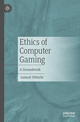 Ethics of Computer Gaming: A Groundwork