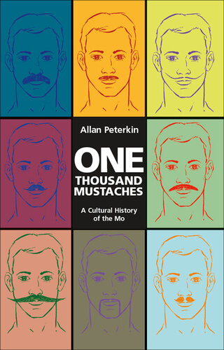 One Thousand Mustaches: A Cultural History of the Mo