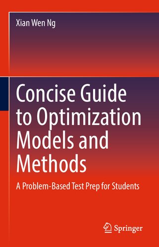 Concise Guide to Optimization Models and Methods: A Problem-Based Test Prep for Students