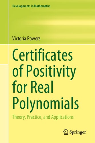 Certificates of Positivity for Real Polynomials: Theory, Practice, and Applications