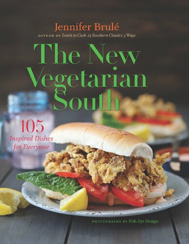 The New Vegetarian South: 105 Inspired Dishes for Everyone