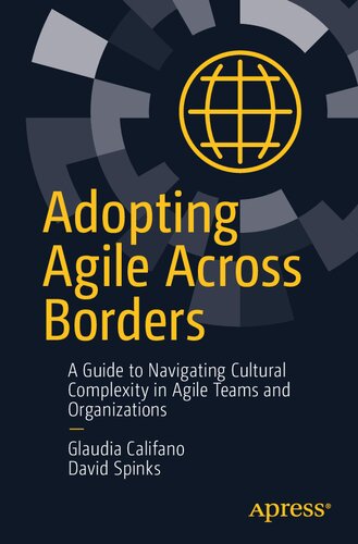 Adopting Agile Across Borders: A Guide to Navigating Cultural Complexity in Agile Teams and Organizations