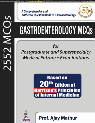 GASTROENTEROLOGY MCQS FOR POSTGRADUATE AND SUPERSPECIALTY MEDICAL ENTRANCE EXAMINATIONS : ... based on 20th edition of harrison's principles of.