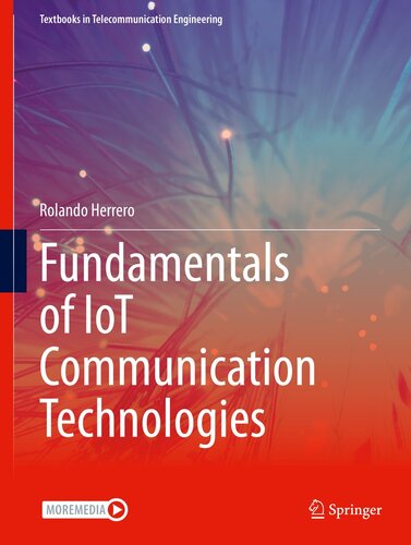 Fundamentals of IoT Communication Technologies (Textbooks in Telecommunication Engineering)