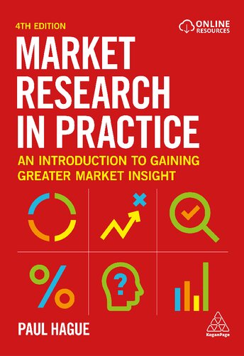 Market research in practice : an introduction to gaining greater market insight
