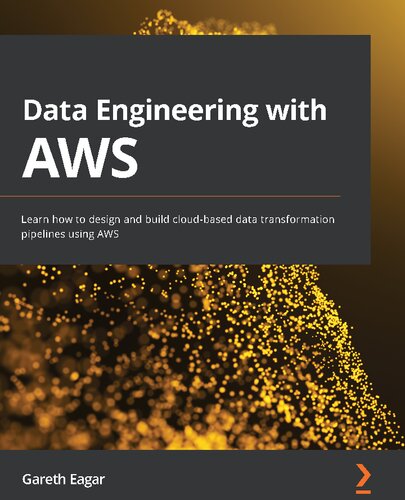 Data Engineering with AWS: Learn how to design and build cloud-based data transformation pipelines using AWS