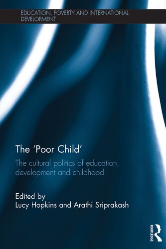 The ‘Poor Child.’ The cultural politics of education, development and childhood