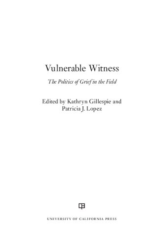 Vulnerable Witness: The Politics of Grief in the Field