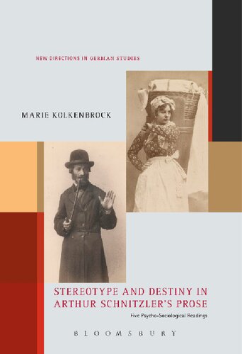 Stereotype and Destiny in Arthur Schnitzler’s Prose: Five Psycho-Sociological Readings
