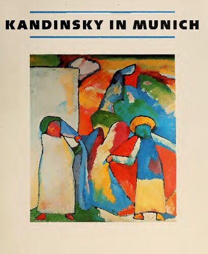 Kandinsky in Munich: Eighteen Ninety-Six to Nineteen Fourteen