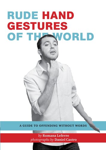 Rude Hand Gestures of the World: A Guide to Offending Without Words