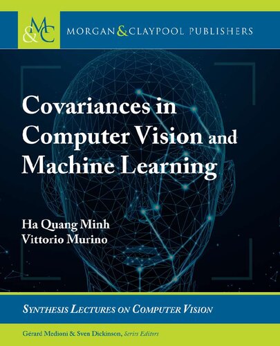 Covariances in Computer Vision and Machine Learning