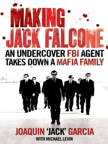 Making Jack Falcone: An Undercover FBI Agent Takes Down a Mafia Family