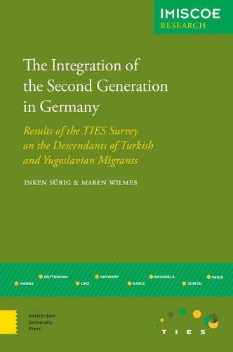 The Integration of the Second Generation in Germany: Results of the TIES Survey on the Descendants of Turkish and Yugoslavian Immigrants