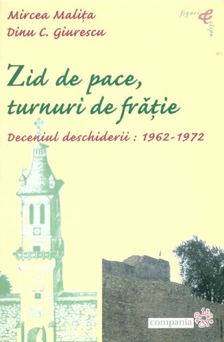 Zid de pace, turnuri de frăţie: deceniul deschiderii: 1962-1972