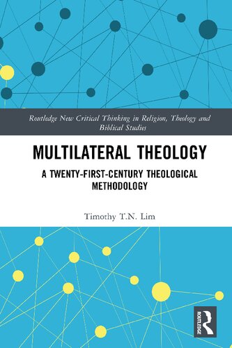 Multilateral Theology. A Twenty-First-Century Theological Methodology