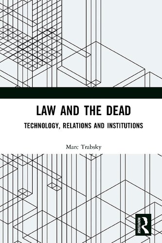 Law and the Dead: Technology, Relations and Institutions