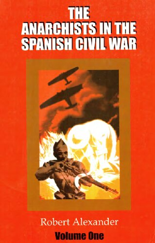 The Anarchists in the Spanish Civil War: Volume 1