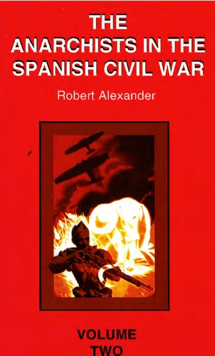 The Anarchists in the Spanish Civil War Volume 2