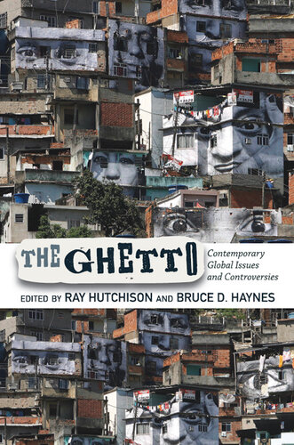 The Ghetto: Contemporary Global Issues and Controversies
