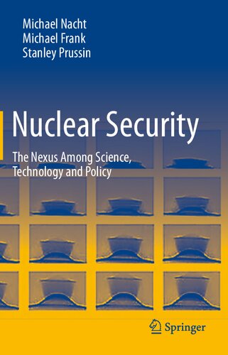 Nuclear Security: The Nexus Among Science, Technology and Policy