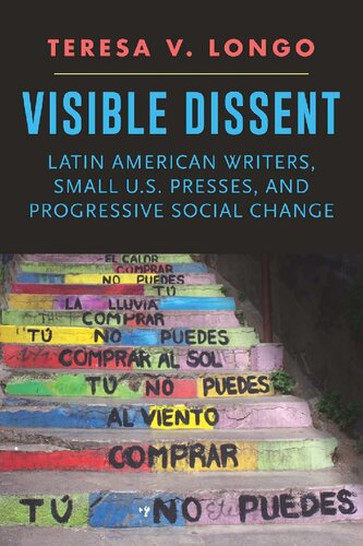 Visible Dissent: Latin American Writers, Small U.S. Presses, and Progressive Social Change