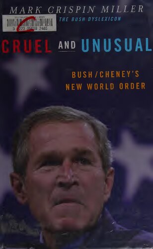 Cruel and Unusual: Bush/Cheney's New World Order