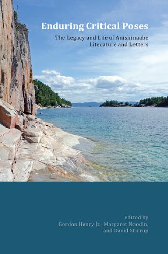 Enduring Critical Poses: The Legacy and Life of Anishinaabe Literature and Letters