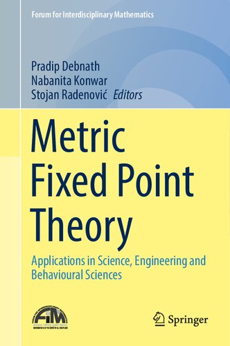 Metric Fixed Point Theory: Applications in Science, Engineering and Behavioural Sciences