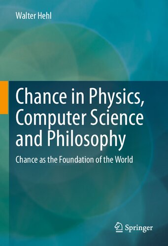 Chance in Physics, Computer Science and Philosophy: Chance as the Foundation of the World