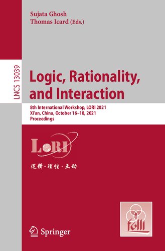 Logic, Rationality, and Interaction 8th International Workshop, LORI 2021 Xi'an, China, October 16–18, 2021 Proceedings