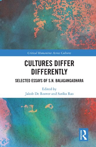 Cultures Differ Differently; Selected Essays of S.N. Balagangadhara