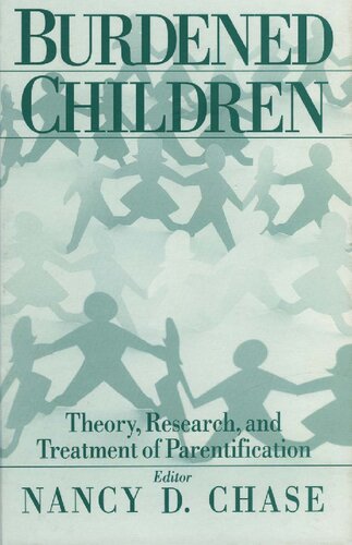 Burdened Children: Theory, Research, and Treatment of Parentification