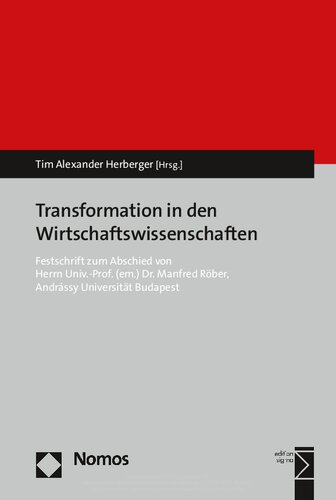 Transformation in den Wirtschaftswissenschaften: Festschrift zum Abschied von Herrn Univ.-Prof. (em.) Dr. Manfred Röber, Andrássy Universität Budapest