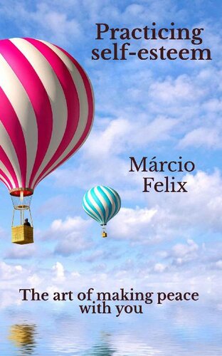 Practicing self-esteem: The art of making peace with you