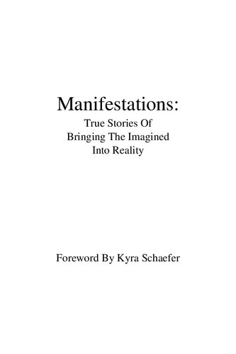 Manifestations: True Stories of Bringing the Imagined Into Reality