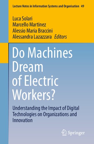 Do Machines Dream of Electric Workers?: Understanding the Impact of Digital Technologies on Organizations and Innovation