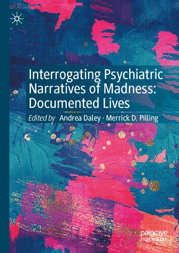 Interrogating Psychiatric Narratives of Madness: Documented Lives