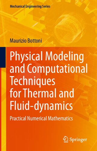 Physical Modeling and Computational Techniques for Thermal and Fluid-dynamics: Practical Numerical Mathematics