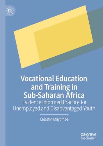 Vocational Education and Training in Sub-Saharan Africa: Evidence Informed Practice for Unemployed and Disadvantaged Youth
