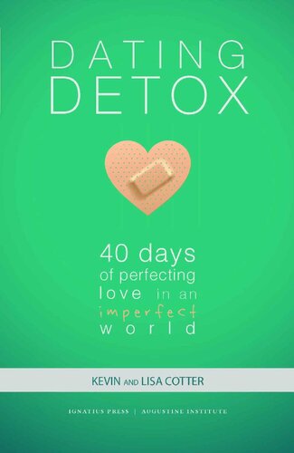 Dating Detox: 40 Days of Perfecting Love in an Imperfect World