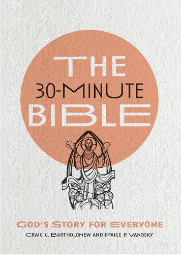 The 30-Minute Bible: God's Story for Everyone