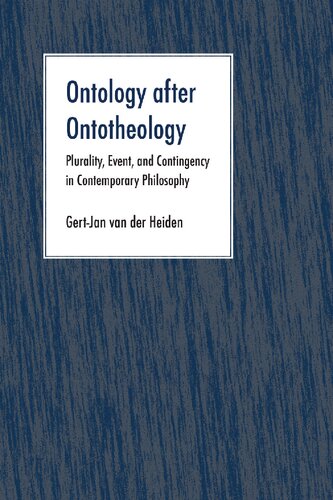 Ontology after Ontotheology: Plurality Event and Contingency in Contemporary Philosophy