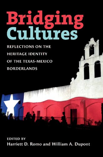 Bridging Cultures: Reflections on the Heritage Identity of the Texas-Mexico Borderlands