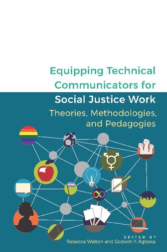 Equipping Technical Communicators for Social Justice Work: Theories, Methodologies, and Pedagogies
