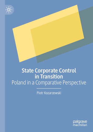 State Corporate Control in Transition: Poland in a Comparative Perspective