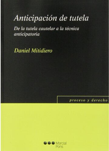Anticipación de tutela. De la tutela cautelar a la técnica anticipatoria