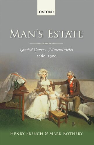 Man's Estate: Landed Gentry Masculinities, 1660-1900